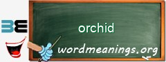 WordMeaning blackboard for orchid